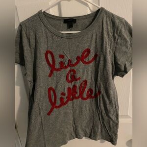 J. Crew Factory Live a Little T-shirt